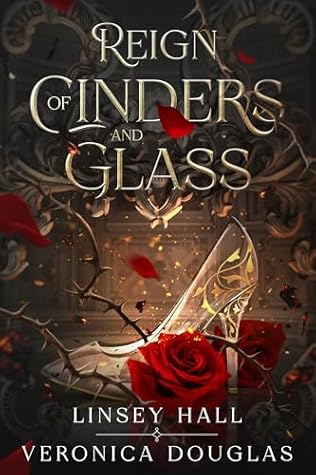 Reign of Cinders and Glass (Fated Fairytales, #1)