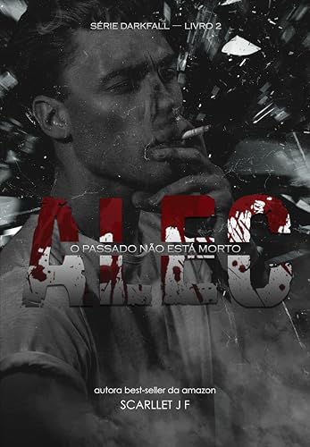 ALEC: O passado não está morto (SÉRIE DARKFALL - LIVRO 02) (Portuguese Edition)