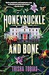 Honeysuckle and Bone by Trisha Tobias