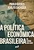 A política econômica brasileira no período 2019-2022: Consolidação fiscal e reformas pró-mercado para aumento da produtividade (Portuguese Edition)