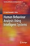 Human Behaviour Analysis Using Intelligent Systems (Learning and Analytics in Intelligent Systems Book 6)