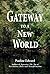 Gateway to a New World