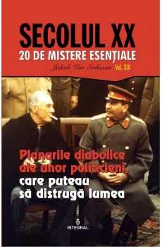Secolul XX - 20 de mistere esentiale - teorii ale conspiratiei vol Xlll