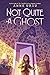 Not Quite a Ghost