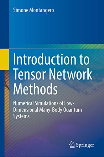 Introduction to Tensor Network Methods: Numerical simulations of low-dimensional many-body quantum systems (Kindle Edition)