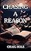 Chasing a Reason