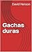 Gachas duras:Kindle libros ...