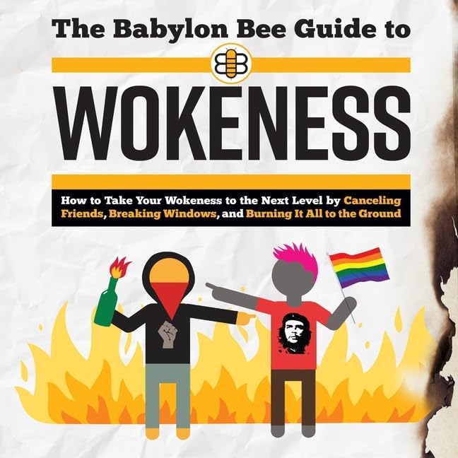 The Babylon Bee Guide to Wokeness (Babylon Bee Guides)