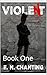 VioleNt: Book One (Violet's...