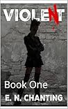 VioleNt: Book One...