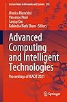 Advanced Computing and Intelligent Technologies: Proceedings of ICACIT 2021 (Lecture Notes in Networks and Systems Book 218)