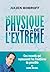 La Physique de l'extrême: C...