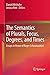 The Semantics of Plurals, Focus, Degrees, and Times: Essays in Honor of Roger Schwarzschild