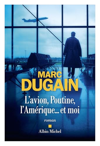L'Avion, Poutine, l'Amérique... et moi (Kindle Edition)
