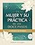 La Mujer Y Su Practica de los Doce Pasos Cuaderno De Trabajo by Stephanie Convington