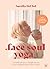 Face soul yoga by Aurélia Del Sol Face soul yoga by Aurélia Del Sol