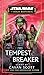 Star Wars: Tempest Breaker: The Jedi meet Lourna Dee! (Star Wars: The High Republic Book 10)