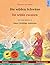 Die wilden Schwäne – De wilde zwanen (Deutsch – Niederländisch): Zweisprachiges Kinderbuch nach einem Märchen von Hans Christian Andersen, mit Hörbuch ... Bilinguale Bilderbücher) (German Edition)