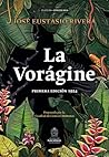 La Vorágine: Prim...