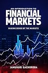 An Introduction to Financial Markets by Jamuhuri Gachoroba