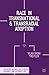 Race in Transnational and T...