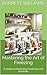 Mastering the Art of Freezing: A Guide to Preserving Freshness and Nutrients (Preserve and Enjoy: Mastering the Art of Canning and Food Preservation Book 10)