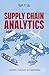 Supply Chain Analytics: Concepts, Techniques and Applications