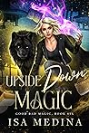 Upside Down Magic by Isa Medina