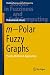 m−Polar Fuzzy Graphs: Theor...