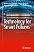 Technology for Smart Futures