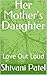 Her Mother's Daughter by Shivani Patel