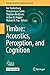 Timbre: Acoustics, Perception, and Cognition (Springer Handbook of Auditory Research 69)
