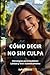 Cómo Decir No Sin Culpa: Es...