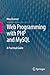 Web Programming with PHP and MySQL: A Practical Guide