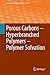 Porous Carbons – Hyperbranched Polymers – Polymer Solvation by Timothy E. Long