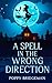 A Spell in the Wrong Direction