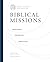 Biblical Missions: Principles, Priorities, and Practices