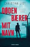 Døden bærer mit navn by Christina List
