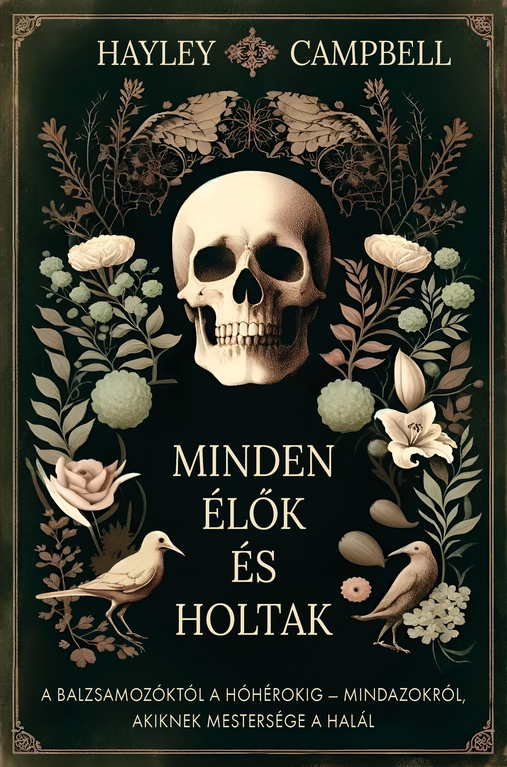 Minden ​élők és holtak: A balzsamozóktól a hóhérokig – mindazokról, akiknek mestersége a halál