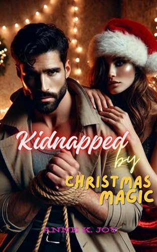 Kidnapped by Christmas Magic (Magic of Christmas Book 17)