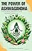 The Power of Ashwagandha by Chandan Kumar
