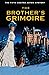 The Brother's Grimoire: A C...