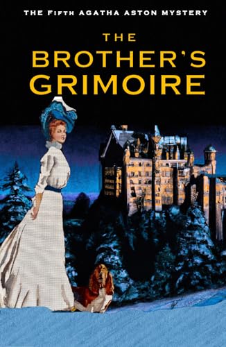 The Brother's Grimoire: A Christmas box of delights (Agatha Aston Book 5)