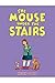 The Mouse Under the Stairs
