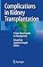 Complications in Kidney Transplantation: A Case-Based Guide to Management