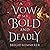 A Vow So Bold and Deadly (Cursebreakers, #3)