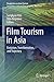 Film Tourism in Asia by Sangkyun Kim