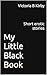 My Little Black Book: Short erotic stories