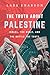 The Truth About Palestine: ...