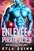 Enlevée par le Pirate Alien (Âmes Sœurs des Étoiles t. 1) (French Edition)